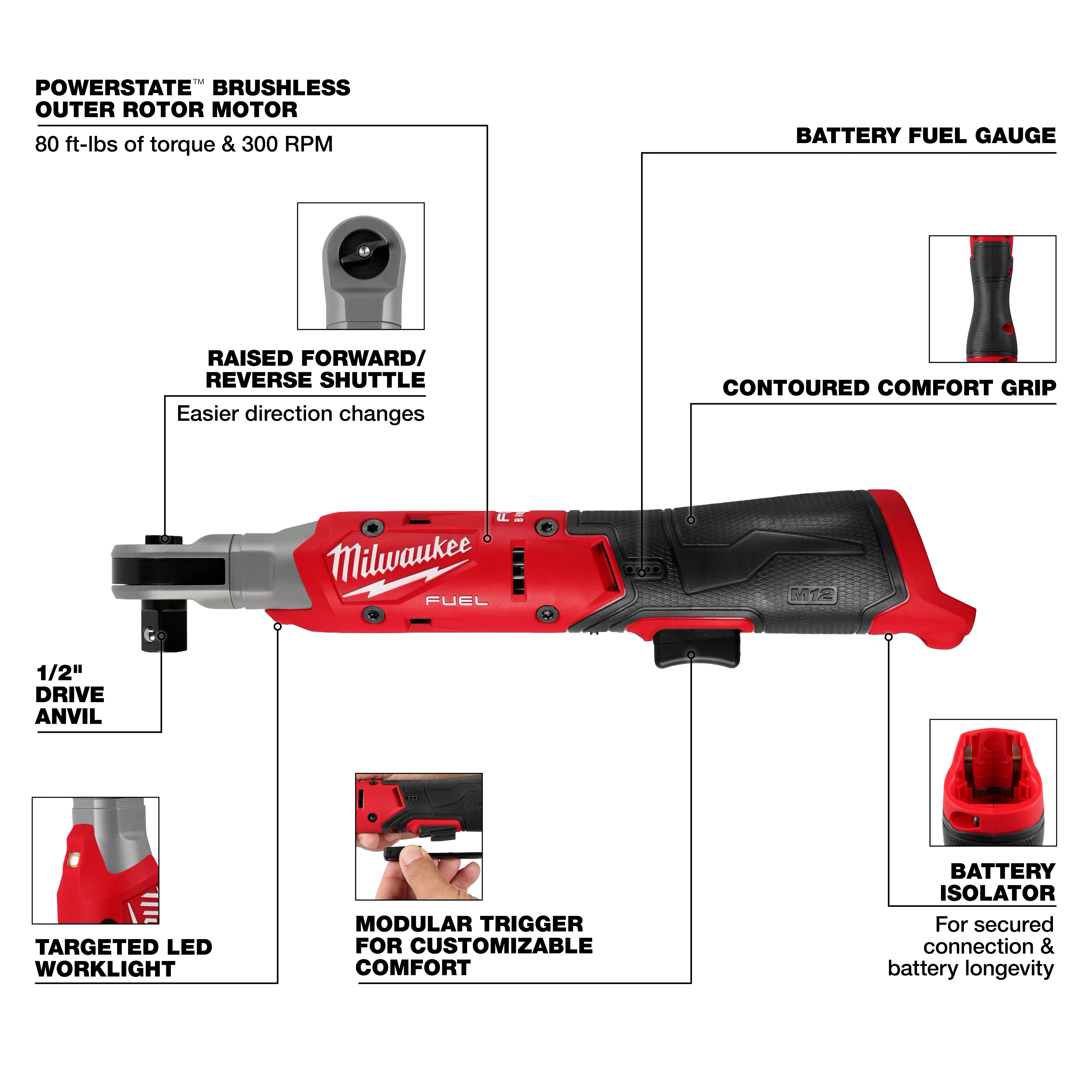 Milwaukee M12 FUEL™ 1/2" Ratchet features a brushless motor with 80 ft-lbs of torque and 300 RPM. It includes a contoured comfort grip, raised forward/reverse shuttle, targeted LED work light, battery fuel gauge, modular trigger, 1/2" drive anvil, and battery isolator for secure connection.