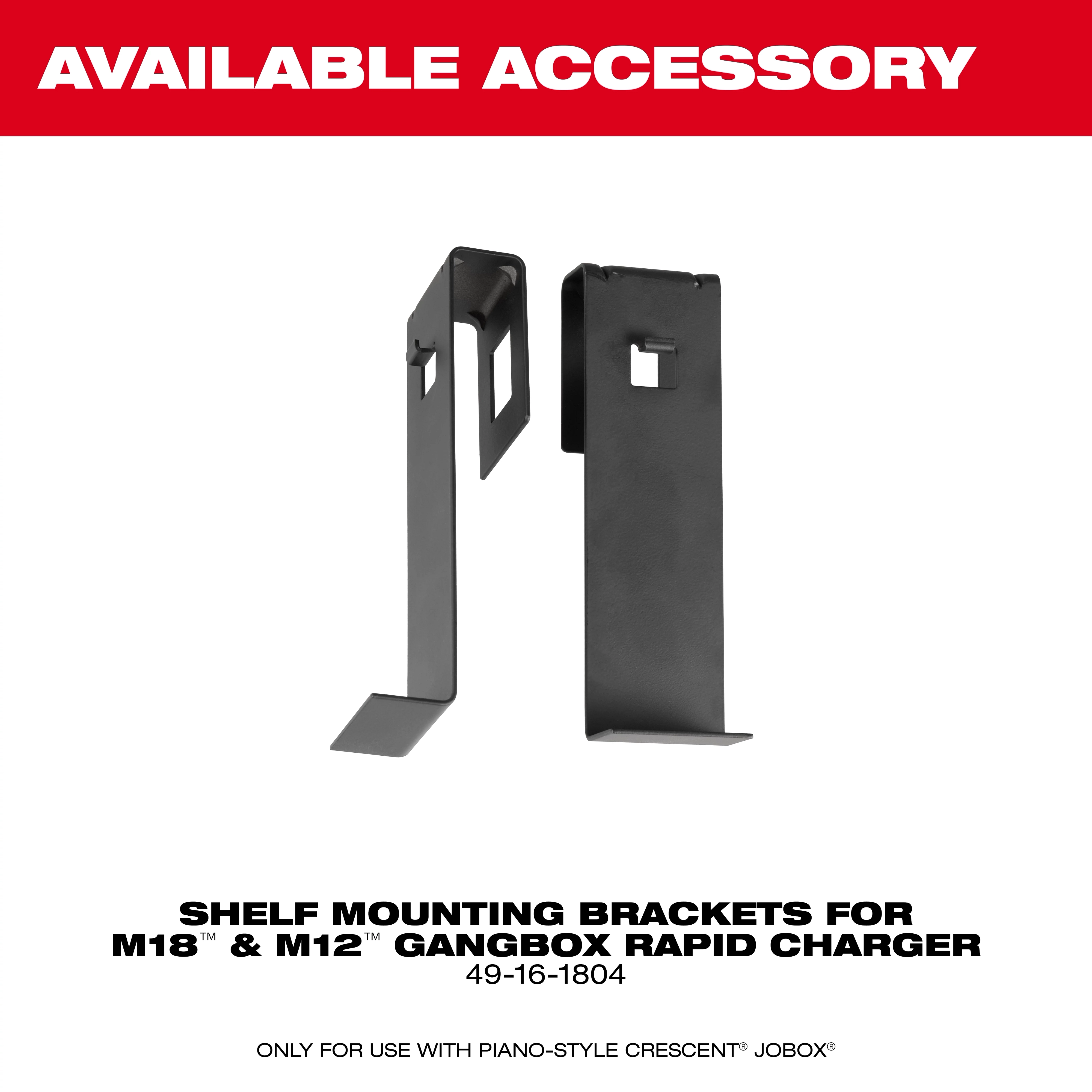 The image features two black shelf mounting brackets designed for the M18™ and M12™ Gangbox Rapid Charger. Text above the brackets reads "AVAILABLE ACCESSORY." At the bottom, there is the product number, 49-16-1804, and a note indicating compatibility with piano-style Crescent® JOBOX®.