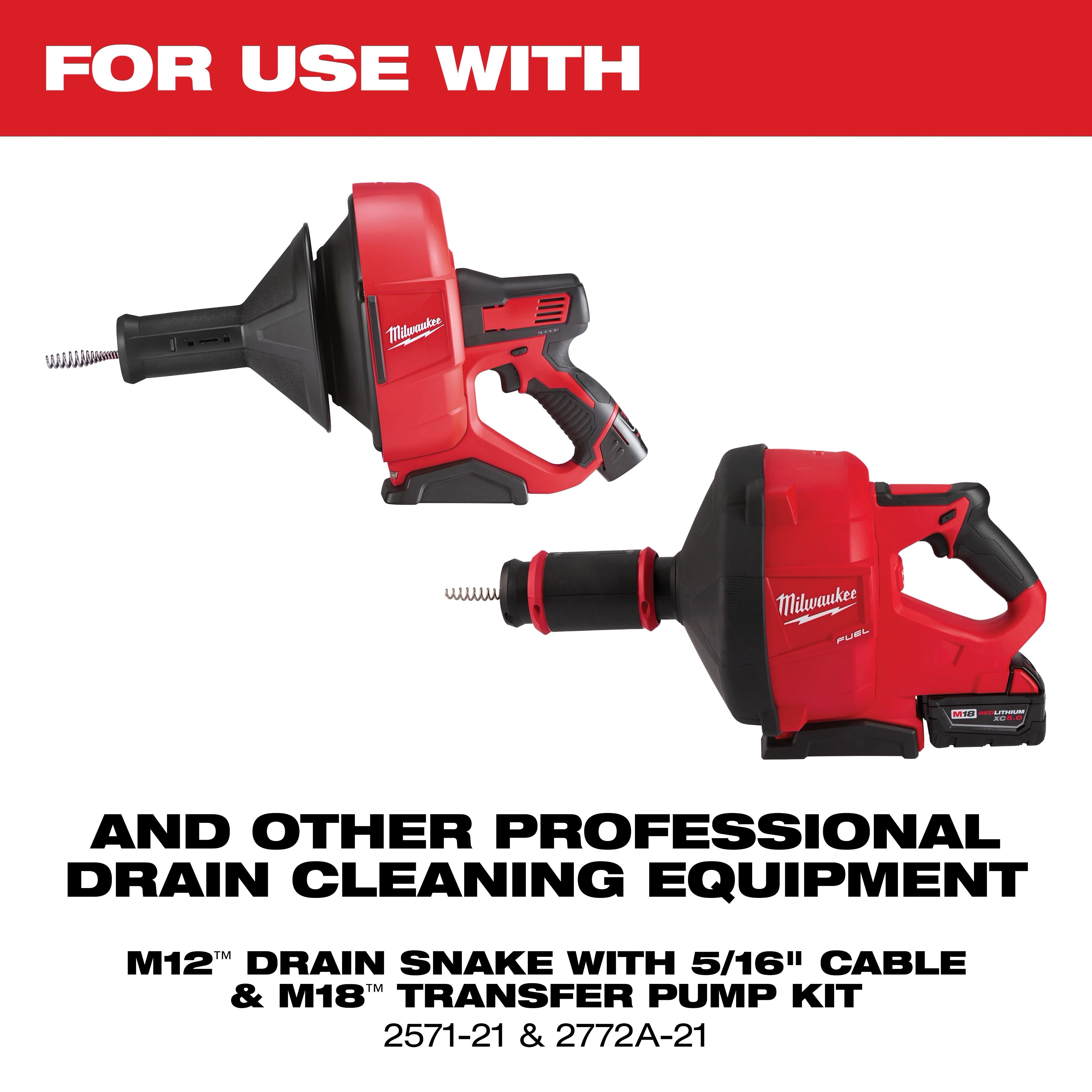 Milwaukee M12™ drain snake and M18™ transfer pump kit are featured with their respective model numbers, 2571-21 and 2772A-21. Both tools are designed for professional drain cleaning tasks. The image highlights their compatibility for use with other professional equipment.