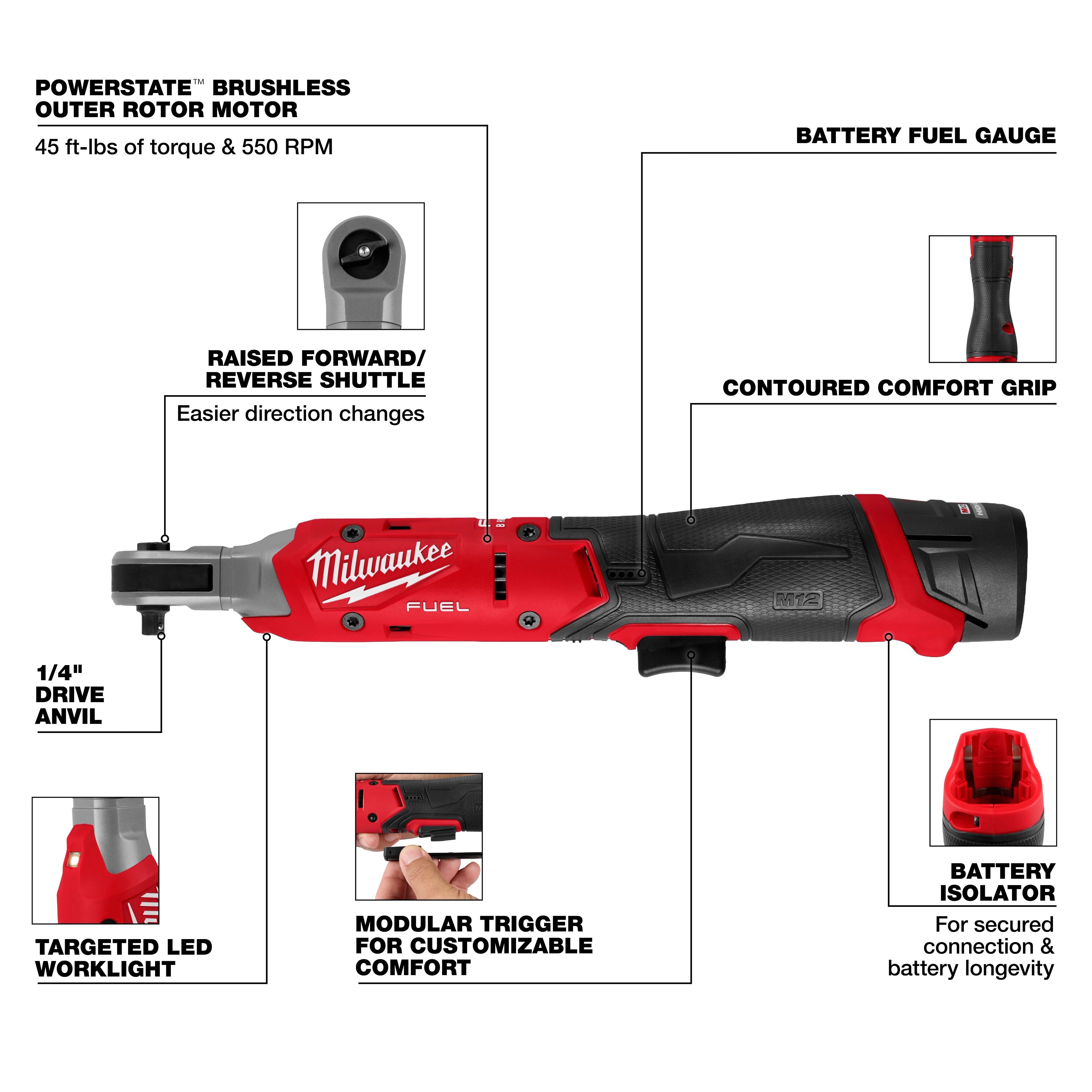 Milwaukee M12 FUEL™ 1/4" Ratchet features a brushless motor delivering 45 ft-lbs of torque and 550 RPM. It has a contoured comfort grip, modular trigger, raised forward/reverse shuttle, targeted LED work light, and battery fuel gauge for better control. Equipped with a battery isolator for secured connection.