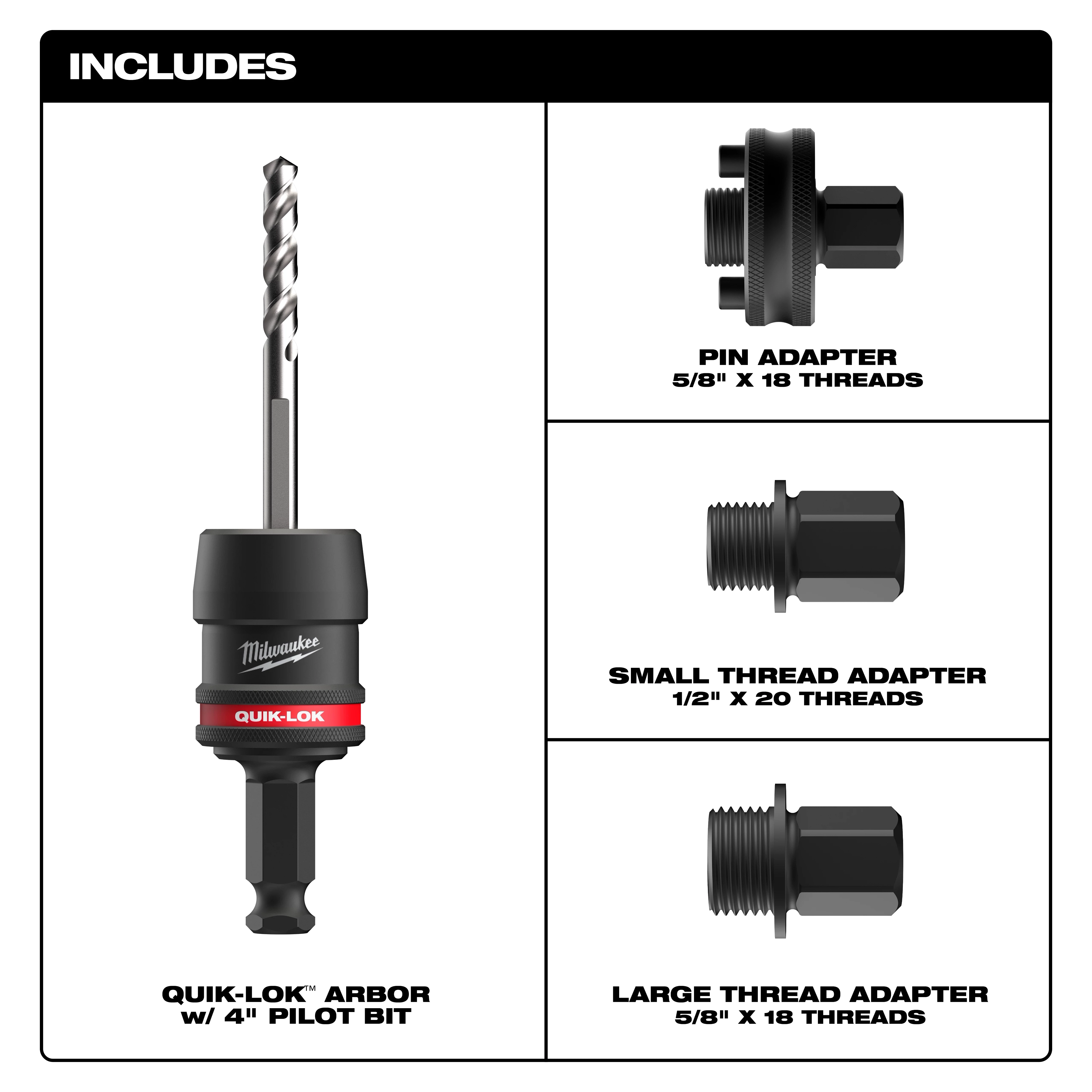 The 5PC 7/16" QUIK-LOK™ Arbor Set includes a Quik-Lok Arbor with a 4" pilot bit, a pin adapter, a small thread adapter, and a large thread adapter. The pin and large thread adapters have 5/8" x 18 threads, while the small thread adapter has 1/2" x 20 threads.