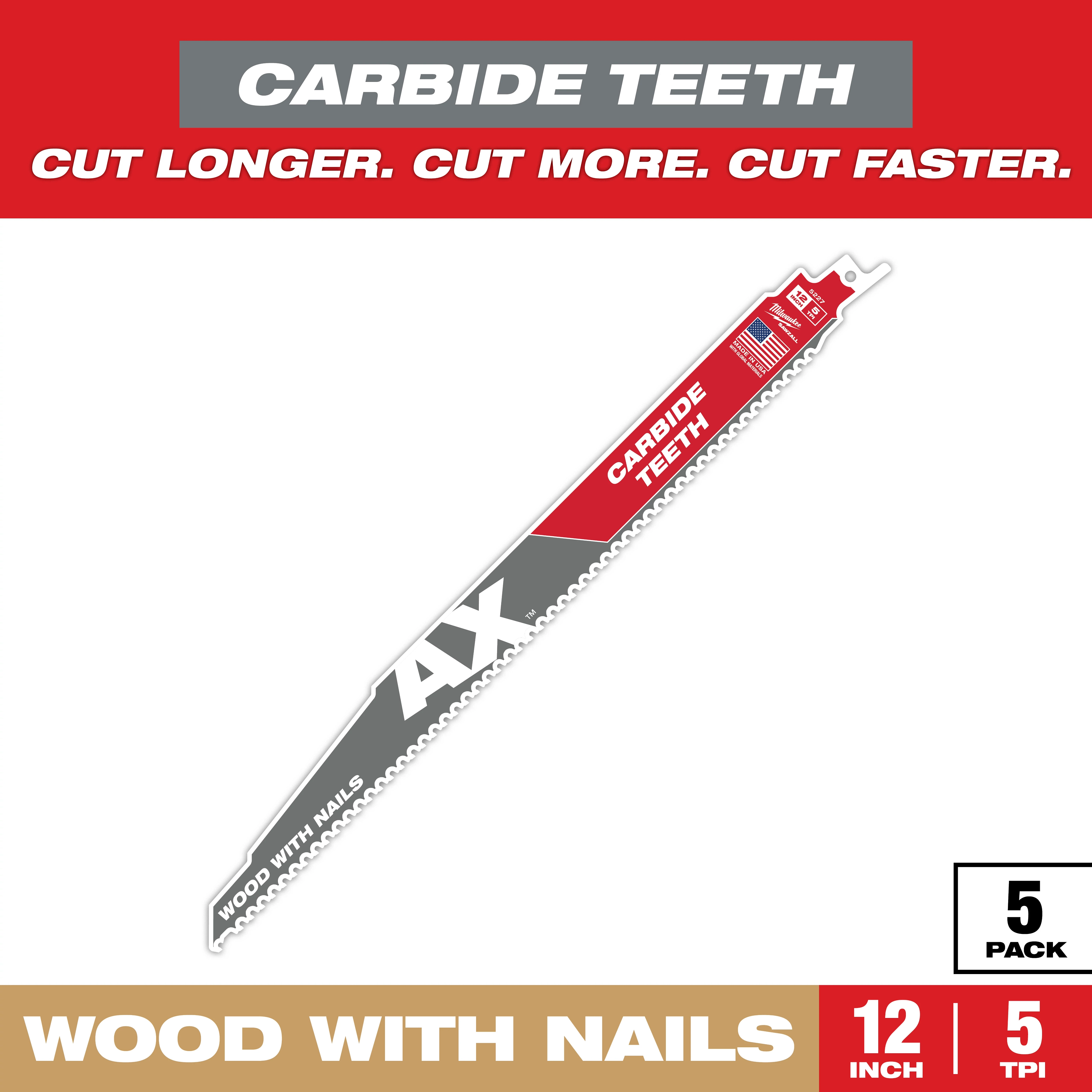 Sawzall Bi-Metal Carbide Primary Images blade with carbide teeth labeled for cutting wood with nails. The blade is 12 inches long with 5 teeth per inch (TPI) and comes in a pack of 5. The text "Cut longer. Cut more. Cut faster." is displayed above the blade.
